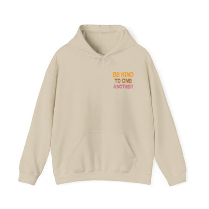 Be Kind to One Another Hooded Sweatshirt