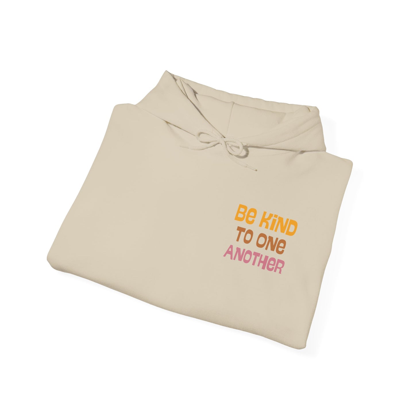 Be Kind to One Another Hooded Sweatshirt