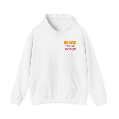 Be Kind to One Another Hooded Sweatshirt