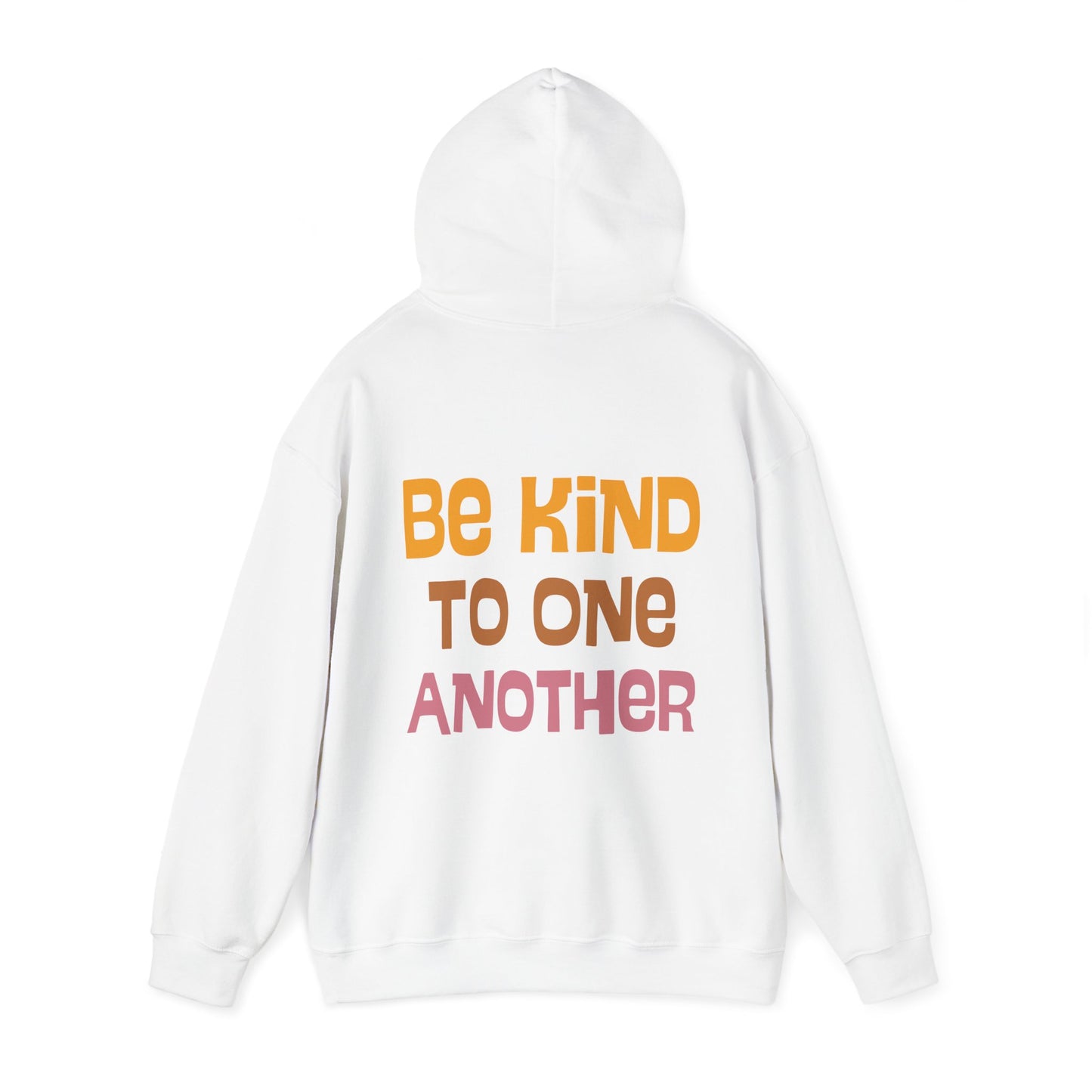 Be Kind to One Another Hooded Sweatshirt