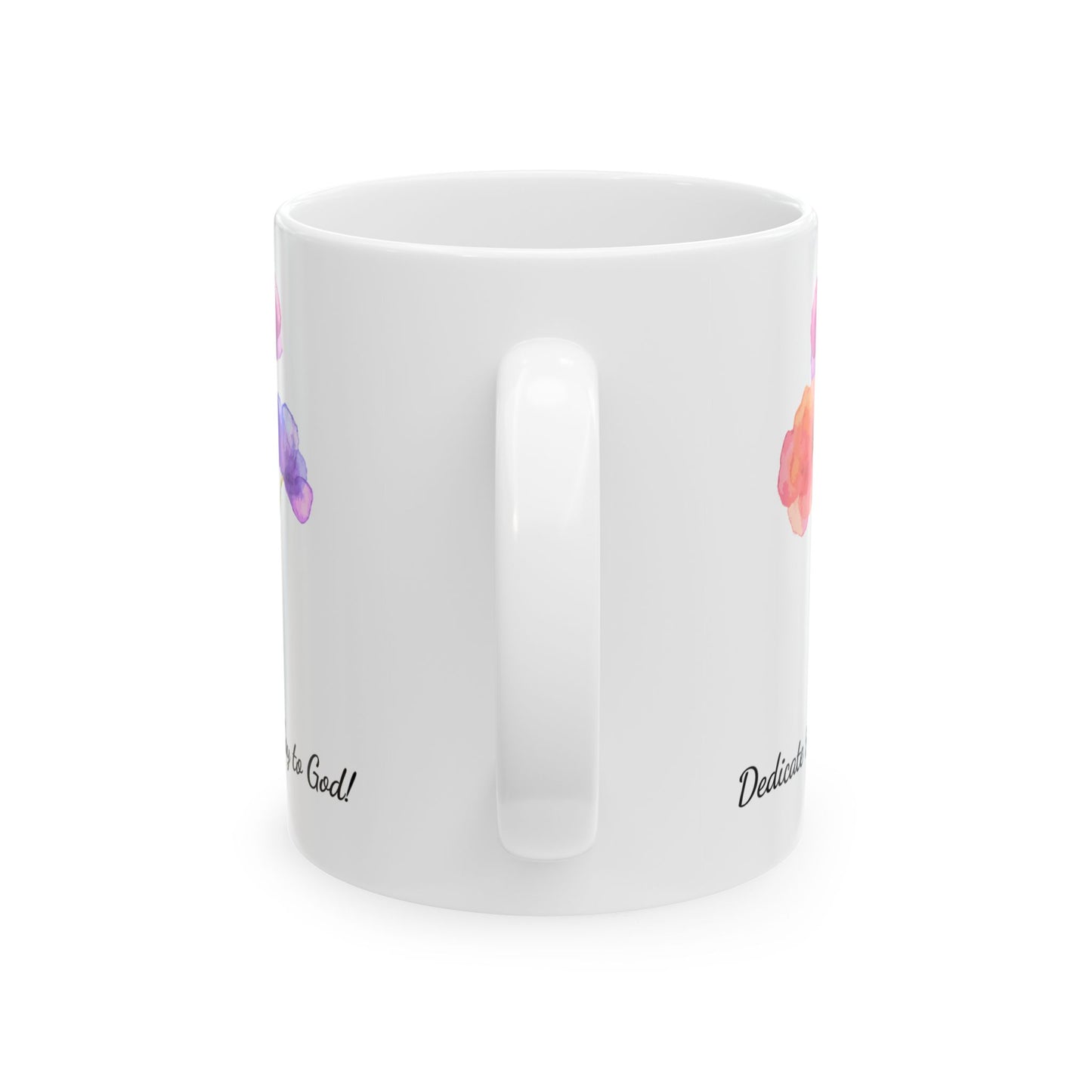 Dedicate this Day to God, Ceramic Mug (11oz, 15oz)