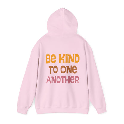 Be Kind to One Another Hooded Sweatshirt