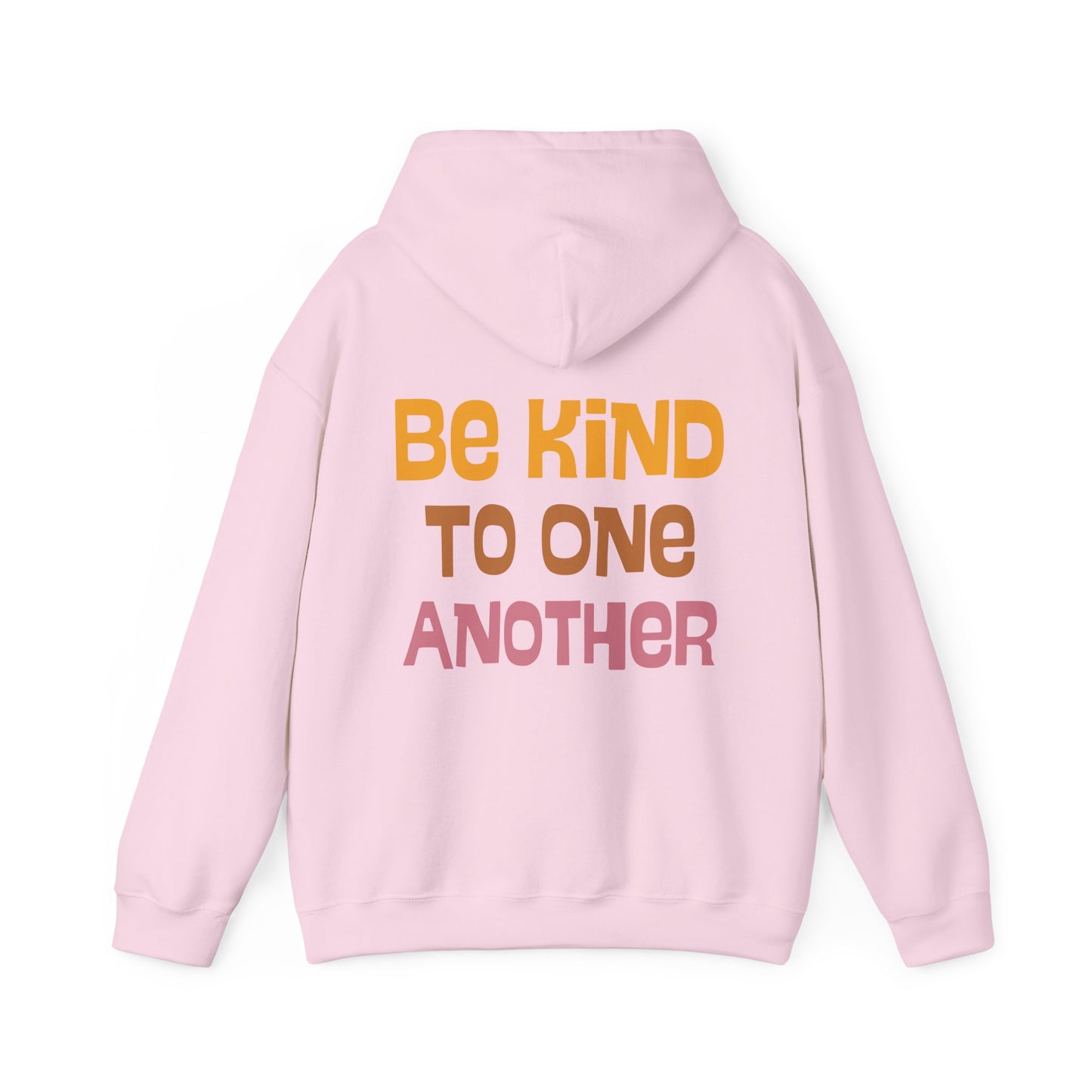 Be Kind to One Another Hooded Sweatshirt