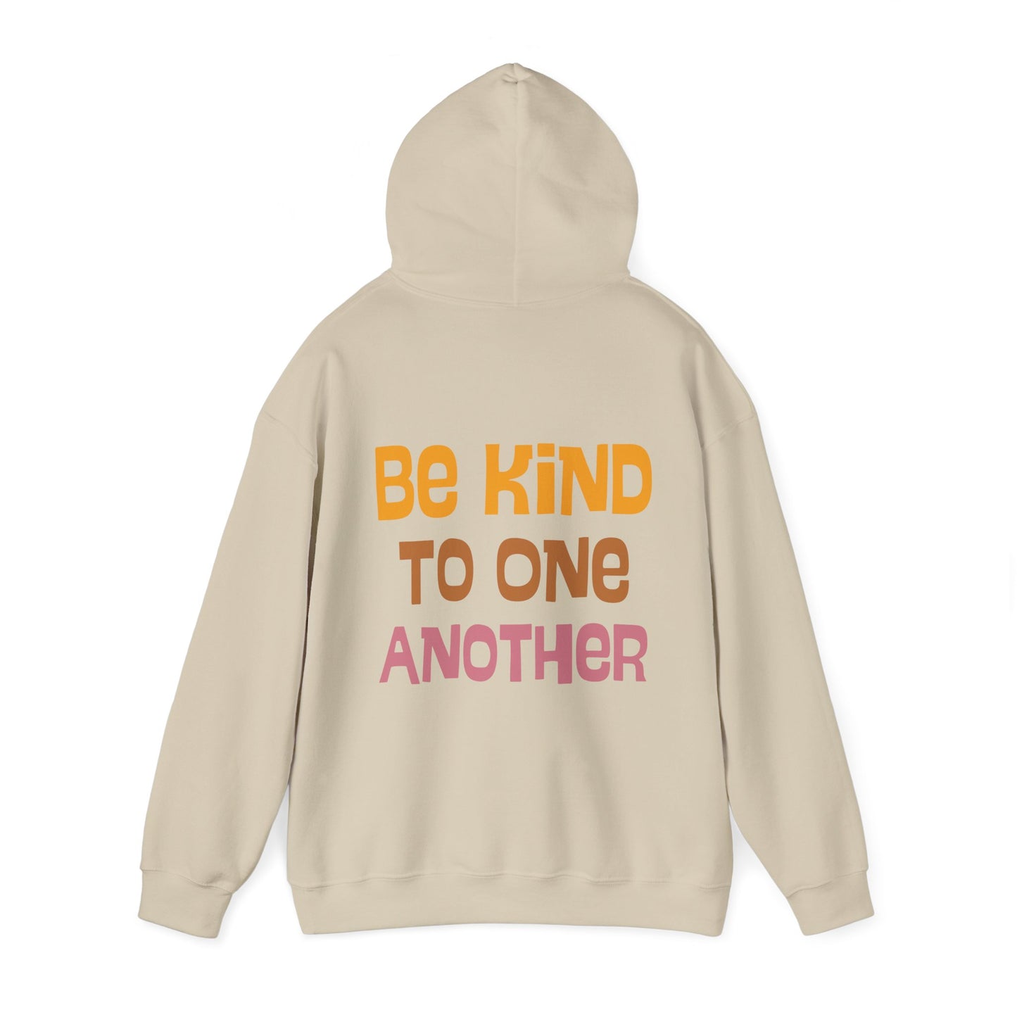 Be Kind to One Another Hooded Sweatshirt