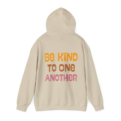 Be Kind to One Another Hooded Sweatshirt