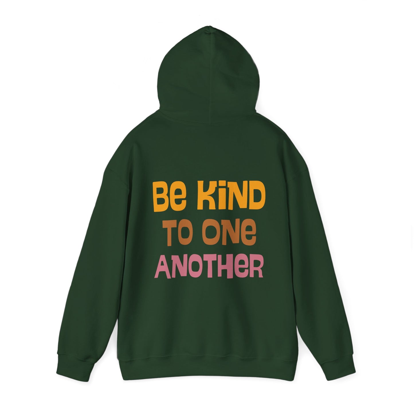 Be Kind to One Another Hooded Sweatshirt