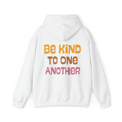 Be Kind to One Another Hooded Sweatshirt