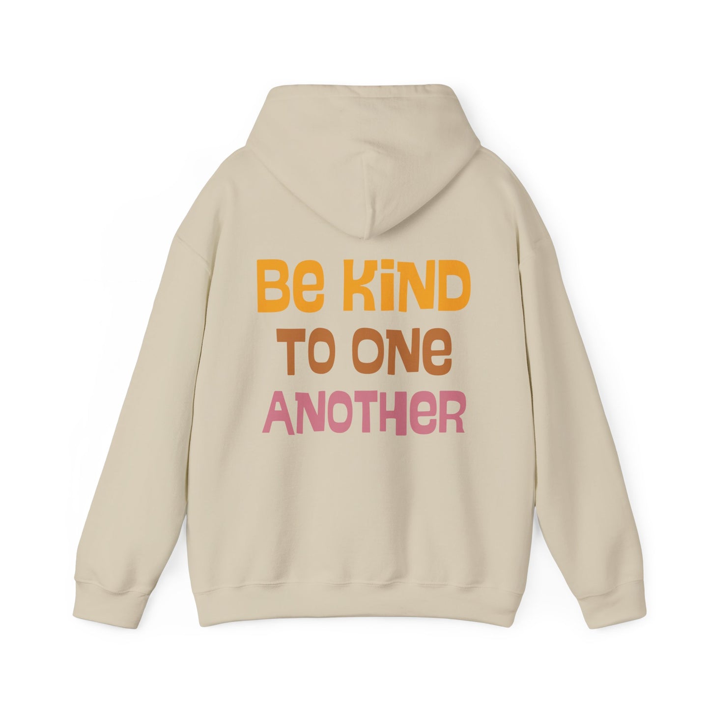 Be Kind to One Another Hooded Sweatshirt