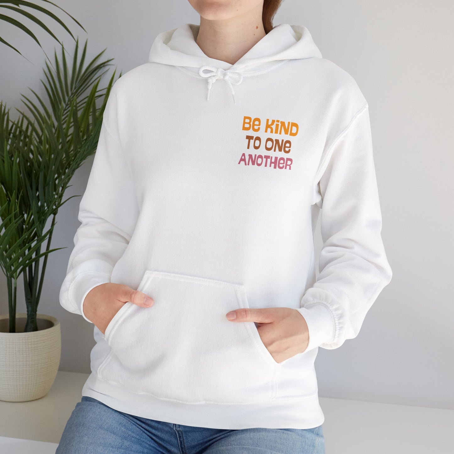 Be Kind to One Another Hooded Sweatshirt