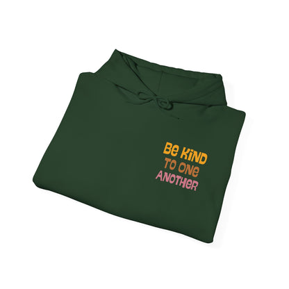 Be Kind to One Another Hooded Sweatshirt